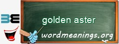 WordMeaning blackboard for golden aster